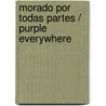 Morado por todas partes / Purple Everywhere door Trace Taylor