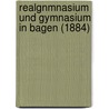 Realgnmnasium Und Gymnasium in Bagen (1884) by August Haake