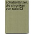 Schattentänzer. Die Chroniken von Siala 03
