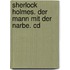 Sherlock Holmes. Der Mann Mit Der Narbe. Cd