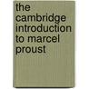 The Cambridge Introduction To Marcel Proust by Adam Watt
