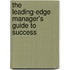 The Leading-Edge Manager's Guide To Success