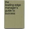 The Leading-Edge Manager's Guide To Success door David Parmenter