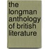 The Longman Anthology of British Literature
