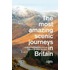 The Most Amazing Scenic Journeys In Britain