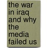 The War In Iraq And Why The Media Failed Us by David Dadge