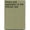 Theory and Application of the Interest Rate door Eli Schwartz