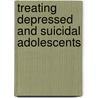 Treating Depressed And Suicidal Adolescents door Tina R. Goldstein