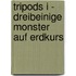 Tripods I - Dreibeinige Monster auf Erdkurs