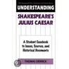 Understanding Shakespeare's  Julius Caesar by Thomas J. Derrick