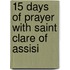15 Days Of Prayer With Saint Clare Of Assisi