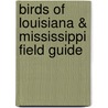 Birds of Louisiana & Mississippi Field Guide door Stan Tekiela