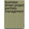 Business Driven Project Portfolio Management by Mark Price Perry