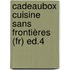 Cadeaubox Cuisine Sans Frontières (fr) Ed.4