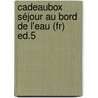 Cadeaubox Séjour Au Bord De L'eau (fr) Ed.5 by n.v.t.
