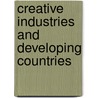 Creative Industries And Developing Countries door Zeljka Kozul-wright