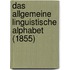 Das Allgemeine Linguistische Alphabet (1855)