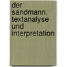 Der Sandmann. Textanalyse und Interpretation door Ernst Theodor W. Hoffmann
