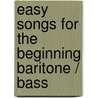 Easy Songs For The Beginning Baritone / Bass door Onbekend