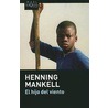El hijo del viento / Chronicler of the Winds door Henning Mankell