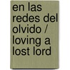 En las redes del olvido / Loving a Lost Lord door Mary Jo Putney