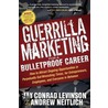 Guerrilla Marketing for a Bulletproof Career door Jay Conrad Levinson