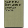 Guide to the Silent Years of American Cinema by Donald W. McCaffrey