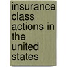 Insurance Class Actions in the United States by Stephen J. Carroll