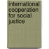 International Cooperation For Social Justice