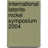 International Laterite Nickel Symposium 2004 door W.P. Imrie
