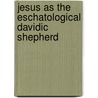 Jesus as the Eschatological Davidic Shepherd door Young S. Chae