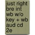 Just Right Bre Int Wb W/O Key + Wb Aud Cd 2e