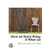 Liberal And Mystical Writings Of William Law door William soctt palmer