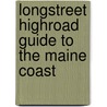 Longstreet Highroad Guide to the Maine Coast by Elizabeth Edwardsen