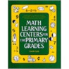 Math Learning Centers For The Primary Grades by Carole Cook Freeman