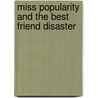 Miss Popularity and the Best Friend Disaster by Francesco Sedita