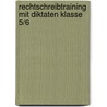 Rechtschreibtraining mit Diktaten Klasse 5/6 door Alexandra Piel