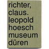 Richter, Claus. Leopold Hoesch Museum Düren door Claus Richter