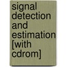 Signal Detection And Estimation [with Cdrom] door Mourad Barkat