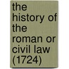 The History of the Roman or Civil Law (1724) door Claude Joseph De Ferriere