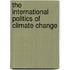 The International Politics Of Climate Change