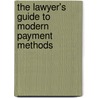 The Lawyer's Guide to Modern Payment Methods door Marilyn Aitken