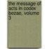 The Message of Acts in Codex Bezae, Volume 3