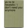 Ya no te necesito / I Don't Need You Anymore by Arthur Miller