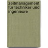 Zeitmanagement für Techniker und Ingenieure door Dieter Brendt