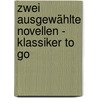 Zwei ausgewählte Novellen - Klassiker to go by Fjodor Michailowitsch Dostojewski