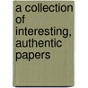 A Collection of Interesting, Authentic Papers door John Almon