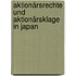 Aktionärsrechte und Aktionärsklage in Japan