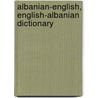 Albanian-English, English-Albanian Dictionary by Ilo Stefanllari