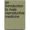 An Introduction To Male Reproductive Medicine door Craig Niederberger